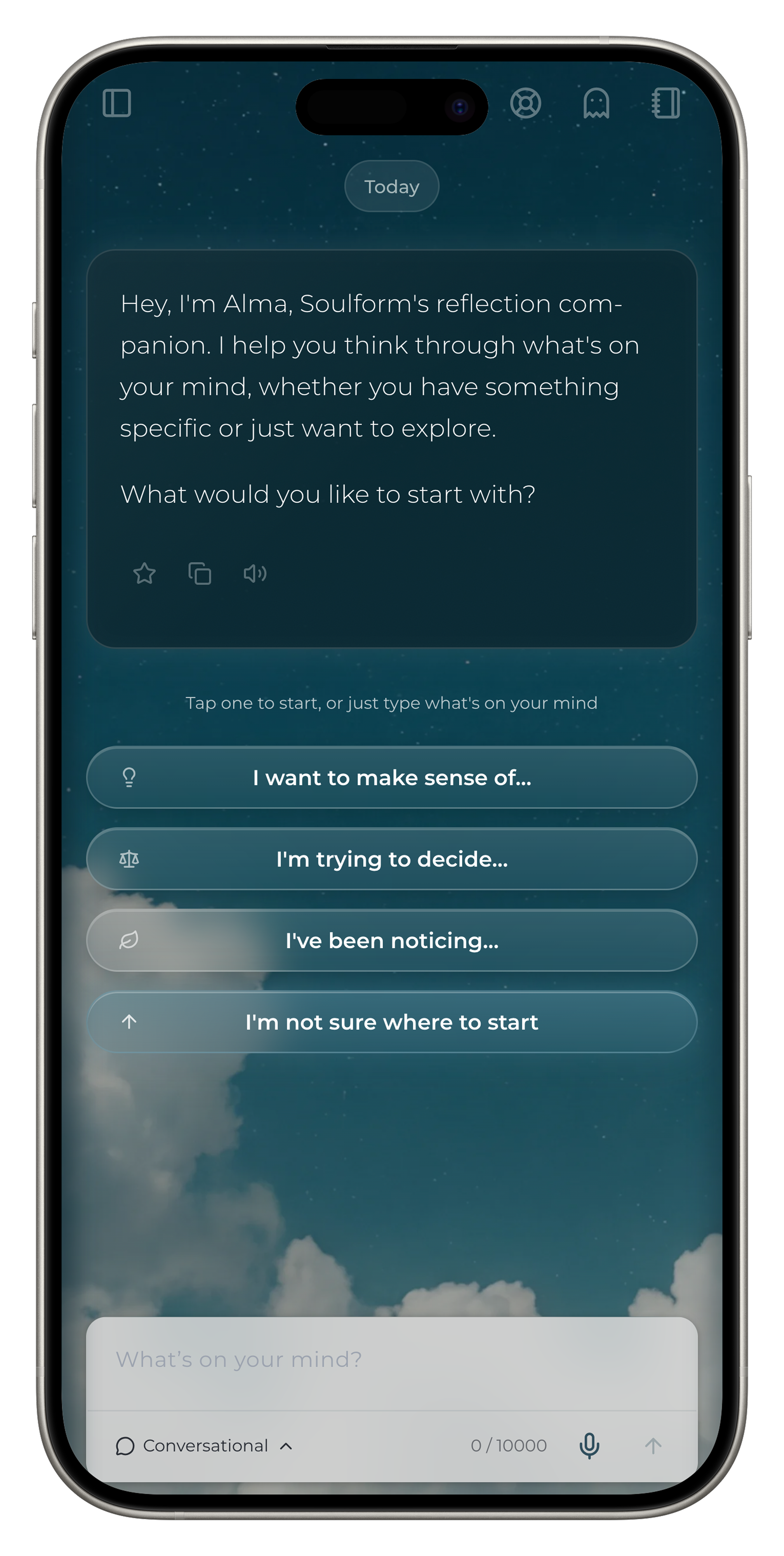 The current first screen: a greeting from Alma above three unfinished sentences (“I want to make sense of…,” “I’m trying to decide…,” “I’ve been noticing…”), a fourth button reading “I’m not sure where to start,” and a line inviting you to tap one or just type.